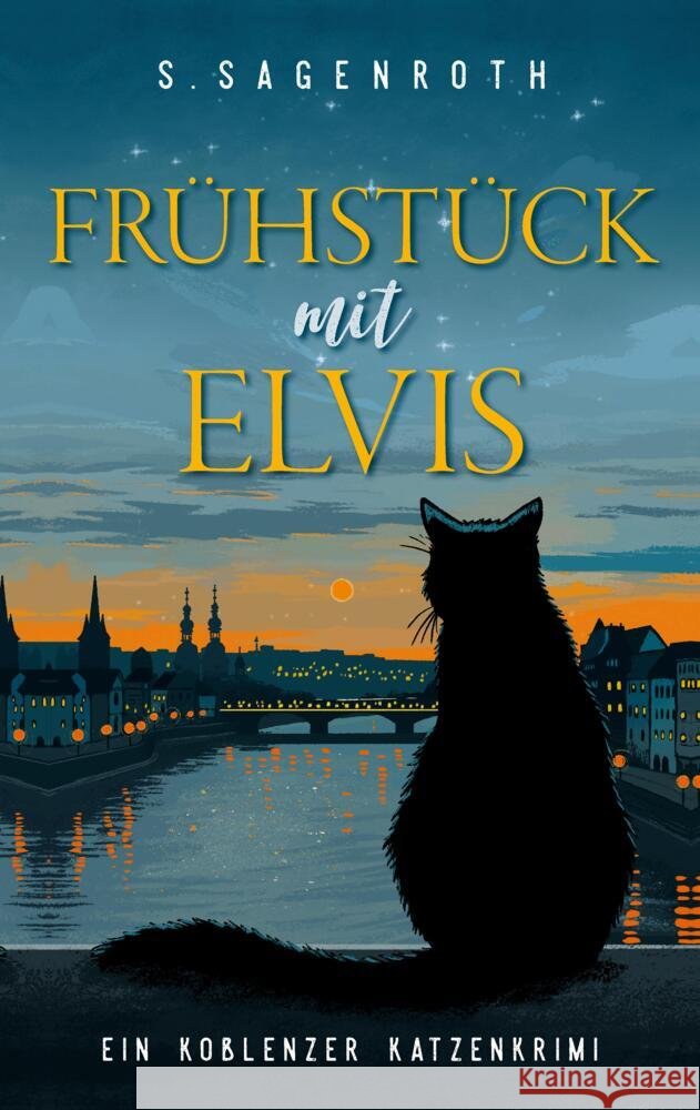Fr?hst?ck mit Elvis: Ein Koblenzer Katzenkrimi S. Sagenroth 9783384247391 Tredition Gmbh