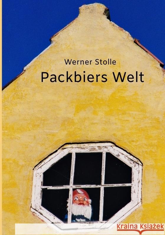 Packbiers Welt Stolle, Werner 9783384250926 tredition