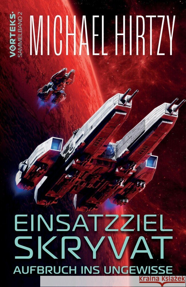 Einsatzziel Skryvat - Aufbruch ins Ungewisse Hirtzy, Michael 9783384251572 LizardCreek Books