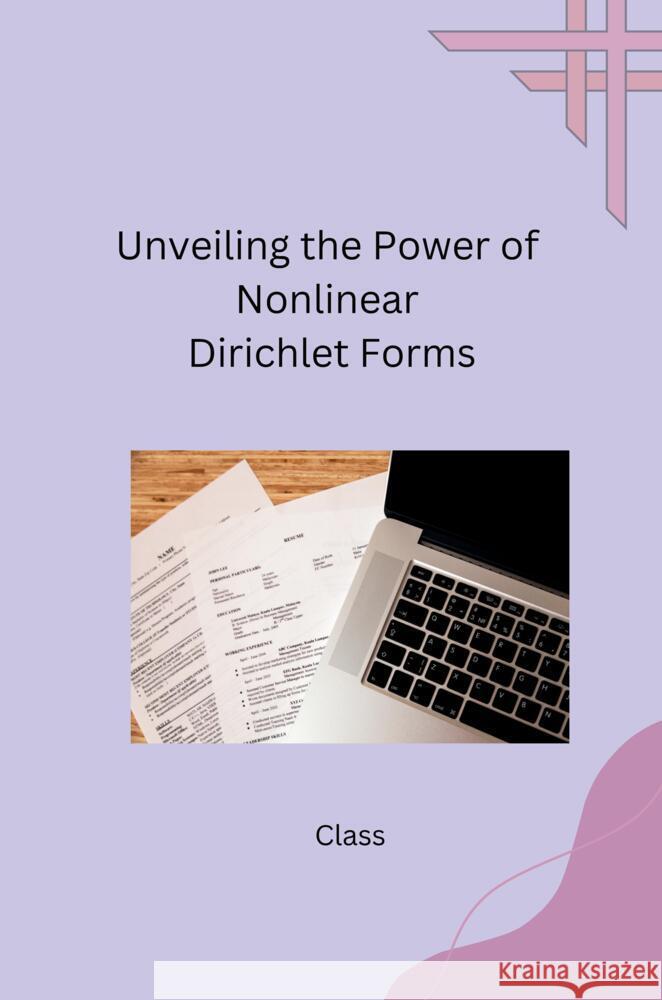 Unveiling the Power of Nonlinear Dirichlet Forms Class 9783384254672