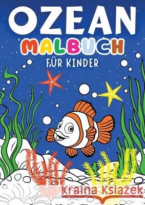 Ozean Malbuch f?r Kinder ● Kinderbuch: Meerestiere Malvorlagen f?r Kinder ● Kinderbuch mit 30 lustigen Ausmalbilder f?r Kinder ● Ges Kindery Verlag 9783384254733 Tredition Gmbh