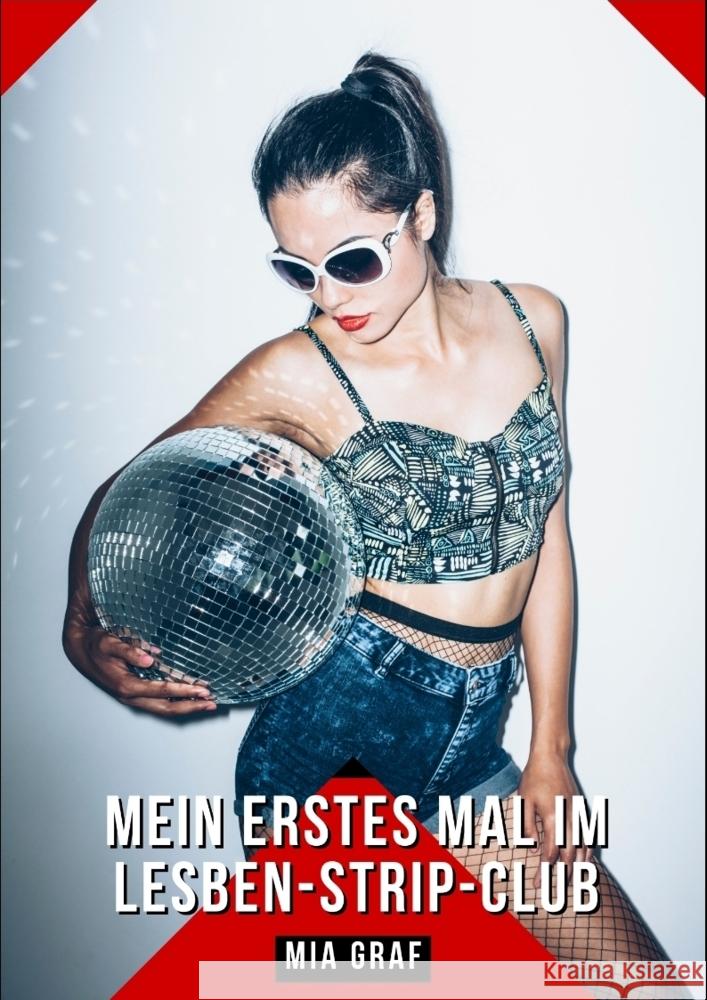 Mein erstes Mal im Lesben-Strip-Club Graf, Mia 9783384256287 Mia Graf