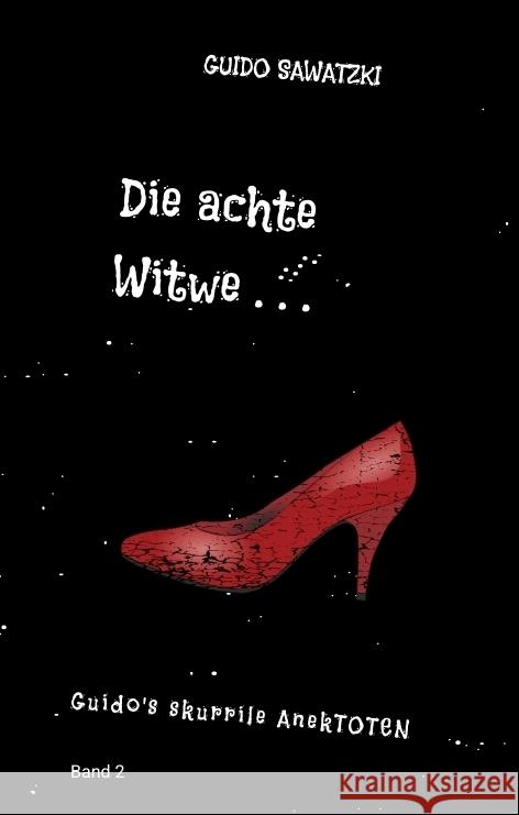 Die achte Witwe Sawatzki, Guido 9783384257772