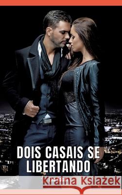 Dois Casais se Libertando: Contos de Sexo Expl?cito para Adultos - Portuguese Erotic Stories Eva Rossi 9783384258595 Eva Rossi