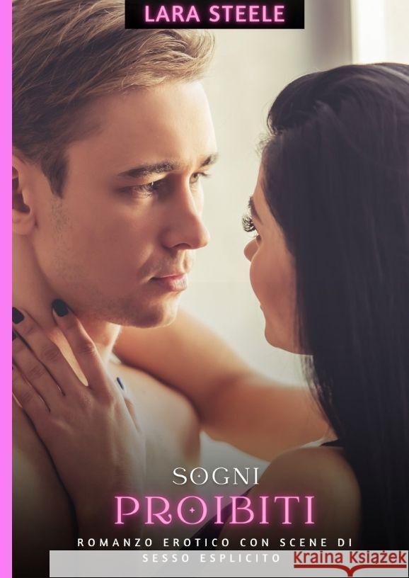 Sogni Proibiti Steele, Lara 9783384260253 Lara Steele
