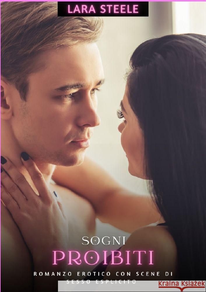 Sogni Proibiti Steele, Lara 9783384260277 Lara Steele