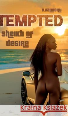 Tempted - Hardcover Version: Sheikh of Desire V. Valmont Infinity Gaze Studios 9783384264367