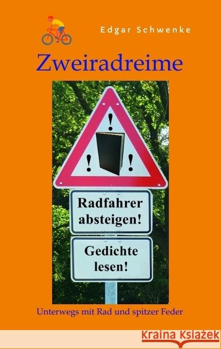 Zweiradreime  - Gedichte rund um das Thema Fahrrad und Radtouren Schwenke, Edgar 9783384265401 tredition