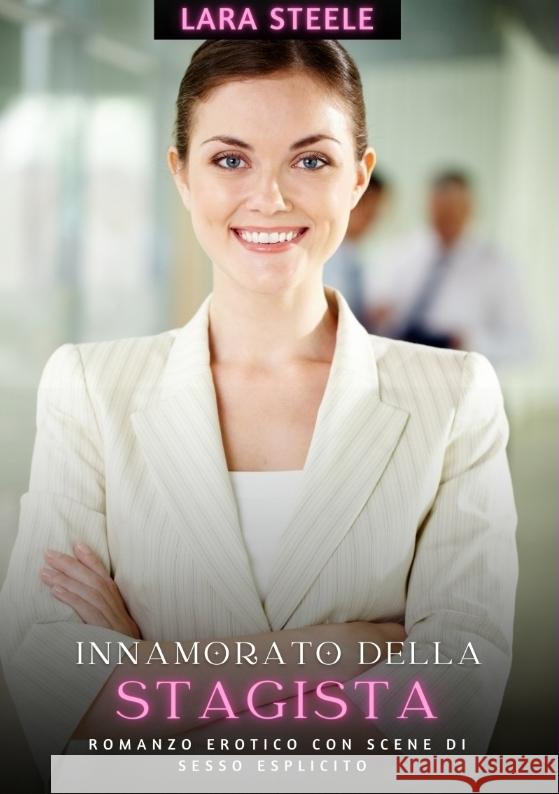 Innamorato della Stagista Steele, Lara 9783384265906 Lara Steele