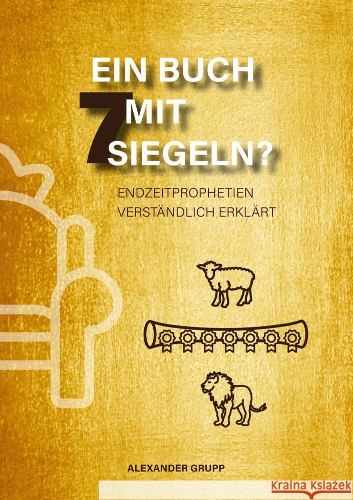 Ein Buch mit 7 Siegeln? Grupp, Alexander 9783384267153 tredition