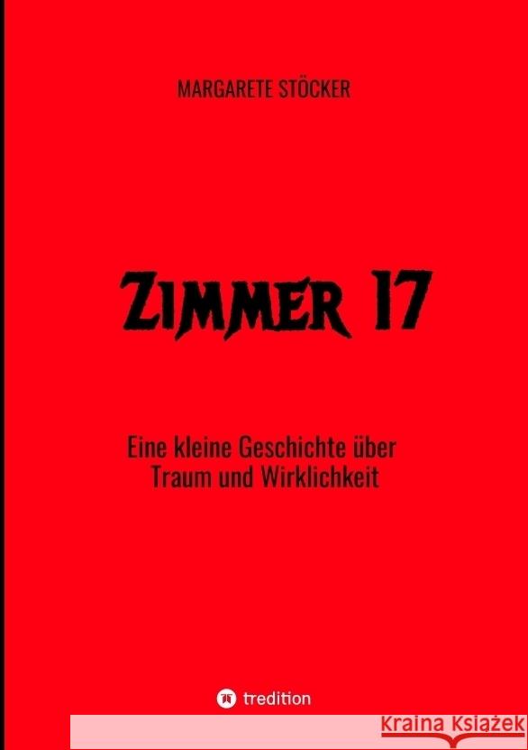 Zimmer 17 Stöcker, Margarete 9783384269430