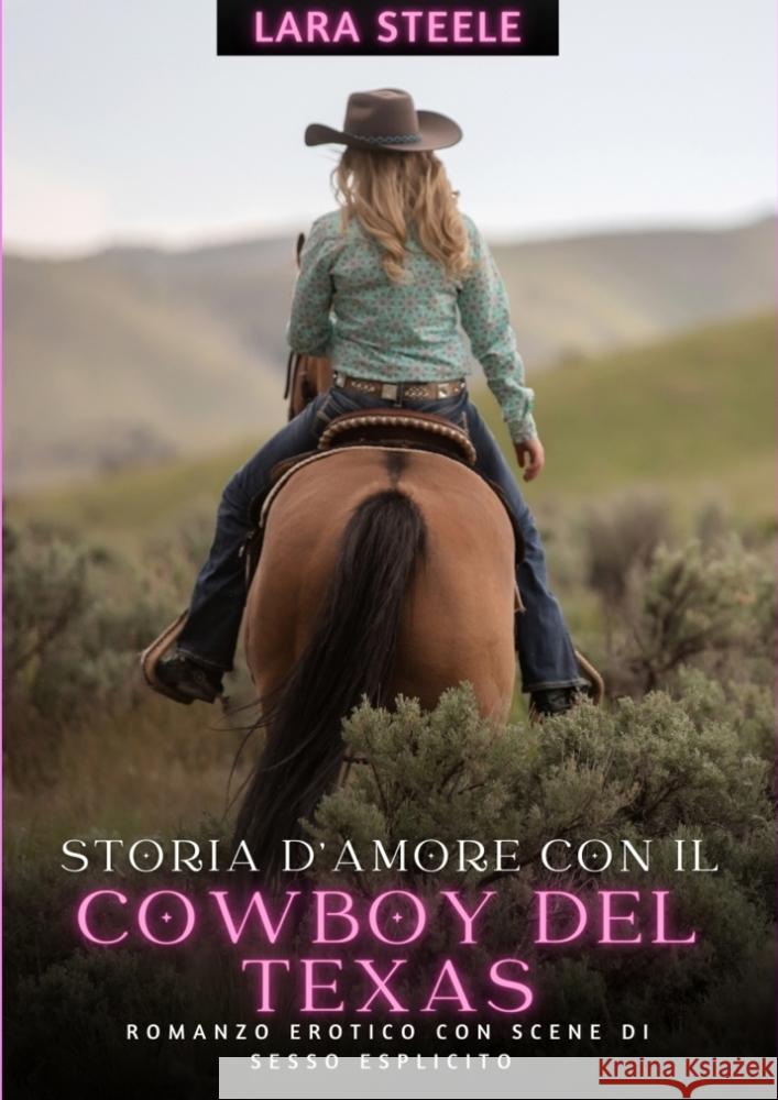 Storia d'Amore con il Cowboy del Texas Steele, Lara 9783384270894 Lara Steele