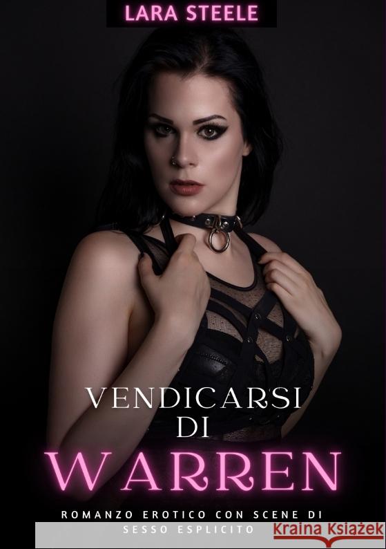 Vendicarsi di Warren Steele, Lara 9783384273208 Lara Steele