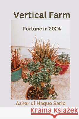 Vertical Farm Fortune in 2024 Azhar Ul Haque Sario 9783384273680 Azhar UL Haque Sario Publishing