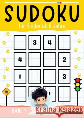 Sudoku f?r Kinder ab 6 Jahre - BAND 1: Gro?druck Sudoku (4x4, 6x6) mit 60 R?tseln zur Besch?ftigung f?r Kinder ● Kinderbuch ab 6 jahre ● E Kindery Verlag 9783384275301