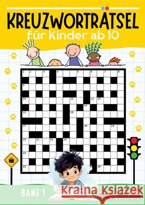 Kreuzwortr?tsel f?r Kinder ab 10 - BAND 1: Gro?druck Kreuzwortr?tsel mit 30 R?tseln zur Besch?ftigung f?r Kinder ● Kinderbuch ab 10 jahren χ Kindery Verlag 9783384277121