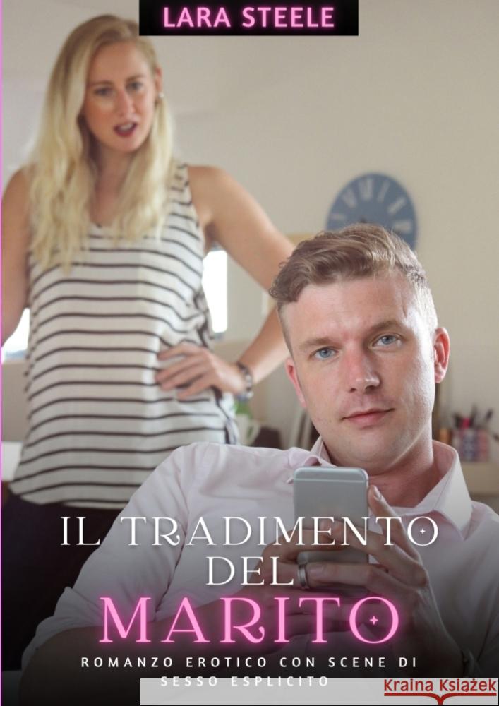 Il Tradimento del Marito Steele, Lara 9783384279507 Lara Steele