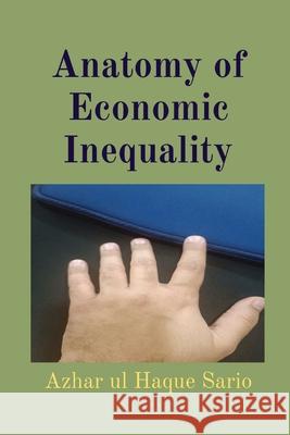Anatomy of Economic Inequality Azhar Ul Haque Sario 9783384279866 Azhar Co.