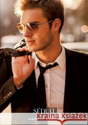 S?duit: Histoires ?rotiques Gay de Sexe Explicite Manuel Garc?a 9783384280541 Manuel Garcia