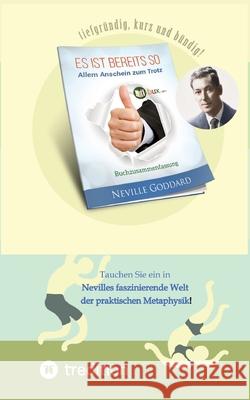 Es ist bereits so. Allem Anschein zum Trotz: Buchzusammenfasssung Neville Lancelot Goddard Benno Schmid-Wilhelm 9783384281692