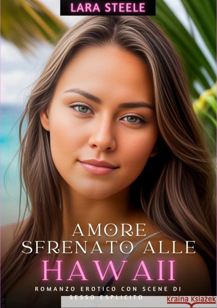 Amore Sfrenato alle Hawaii Steele, Lara 9783384282125