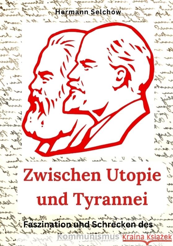 Zwischen Utopie und Tyrannei Selchow, Hermann 9783384283955 tredition