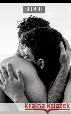 S?duit: Histoires ?rotiques Gay de Sexe Explicite Manuel Garc?a 9783384288035 Manuel Garcia