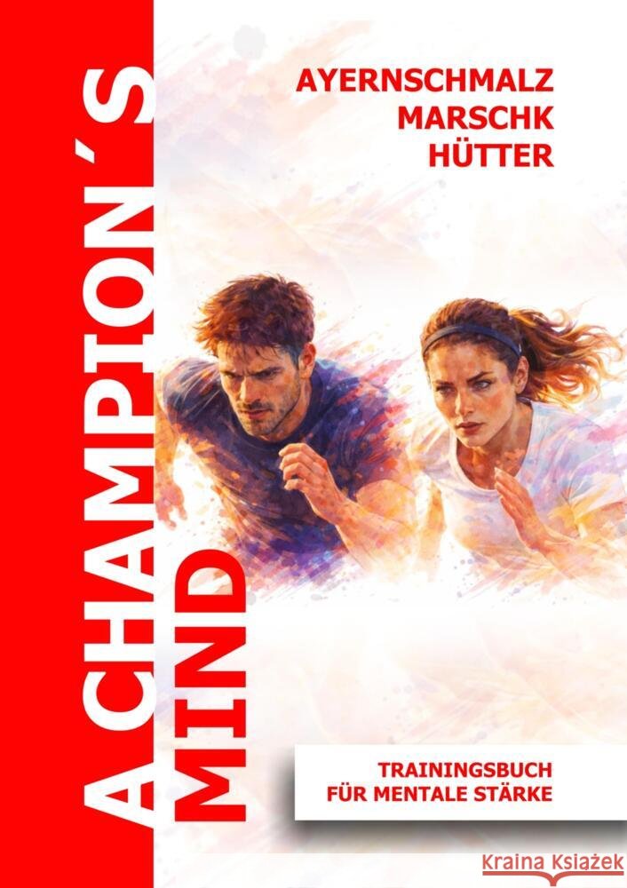 A Champion's mind Ayernschmalz, Sebastian, Marschk, Amanda, Hütter, Stephan 9783384293770