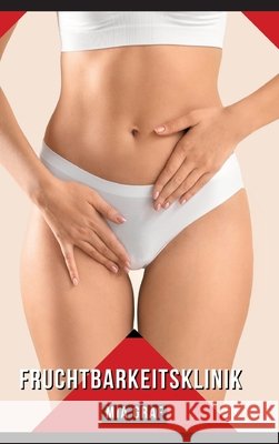 Fruchtbarkeitsklinik: Geschichten mit explizitem Sex f?r Erwachsene Mia Graf 9783384296627 MIA Graf