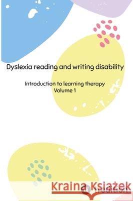 Dyslexia reading and writing disability: Introduction to learning therapy Nico Michaelis 9783384297358 First Europe Education (Fee)