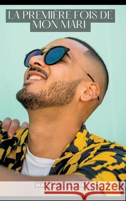 La premi?re fois de mon mari: Histoires ?rotiques Gay de Sexe Explicite Manuel Garc?a 9783384297532 Manuel Garcia