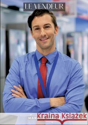 Le Vendeur: Histoires ?rotiques Gay de Sexe Explicite Manuel Garc?a 9783384297884 Manuel Garcia