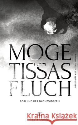 Mogetissas Fluch Mortis, Fabia 9783384298348 tredition