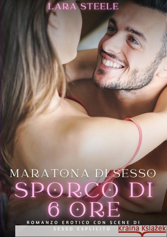 Maratona di sesso sporco di sei ore Steele, Lara 9783384300232 Lara Steele