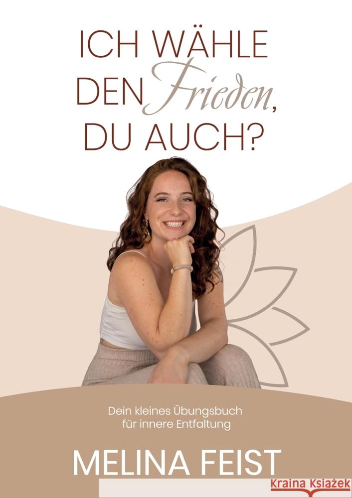 Ich wähle den Frieden, du auch? Feist, Melina 9783384300461