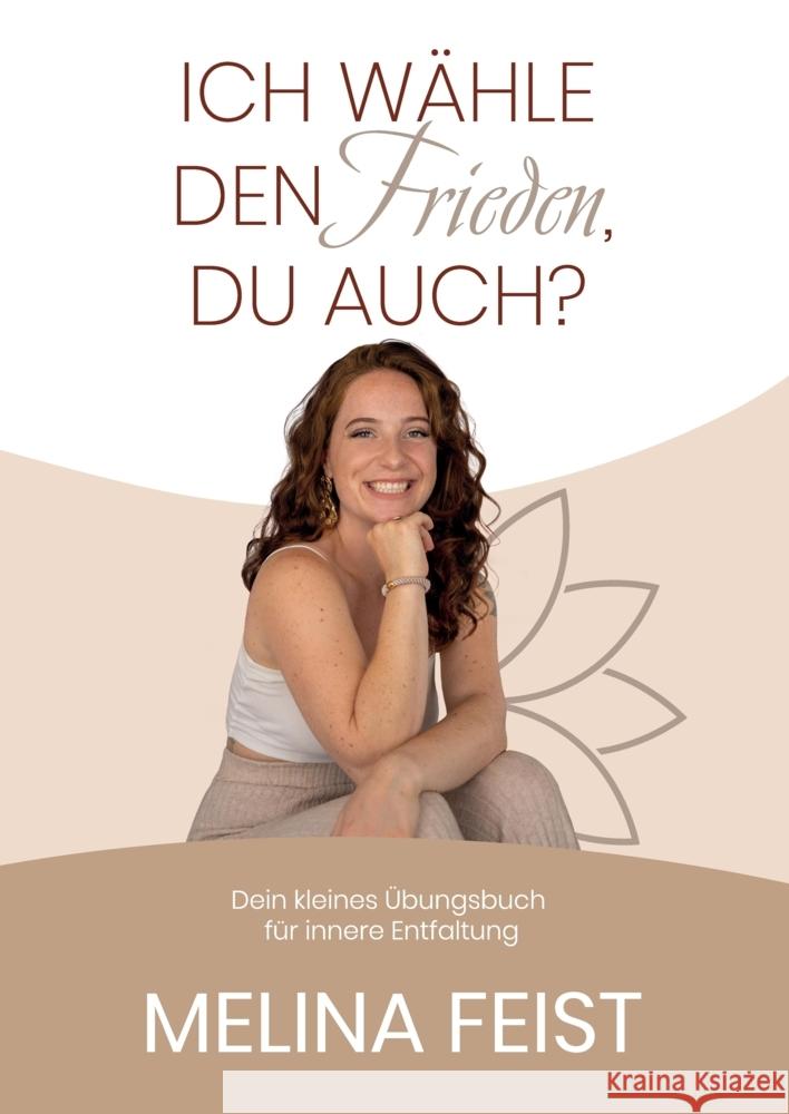 Ich wähle den Frieden, du auch? Feist, Melina 9783384300478