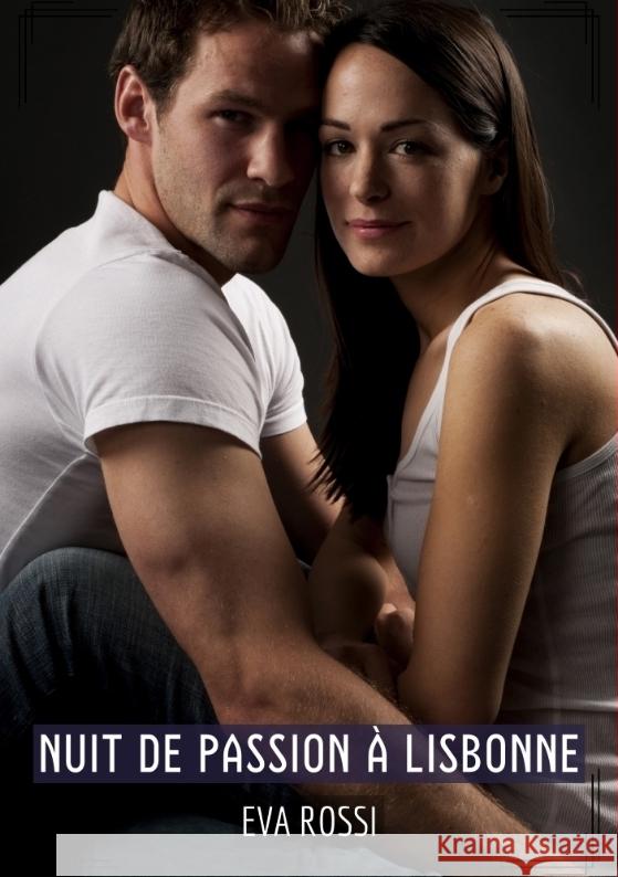 Nuit de passion à Lisbonne Rossi, Eva 9783384301628 Eva Rossi