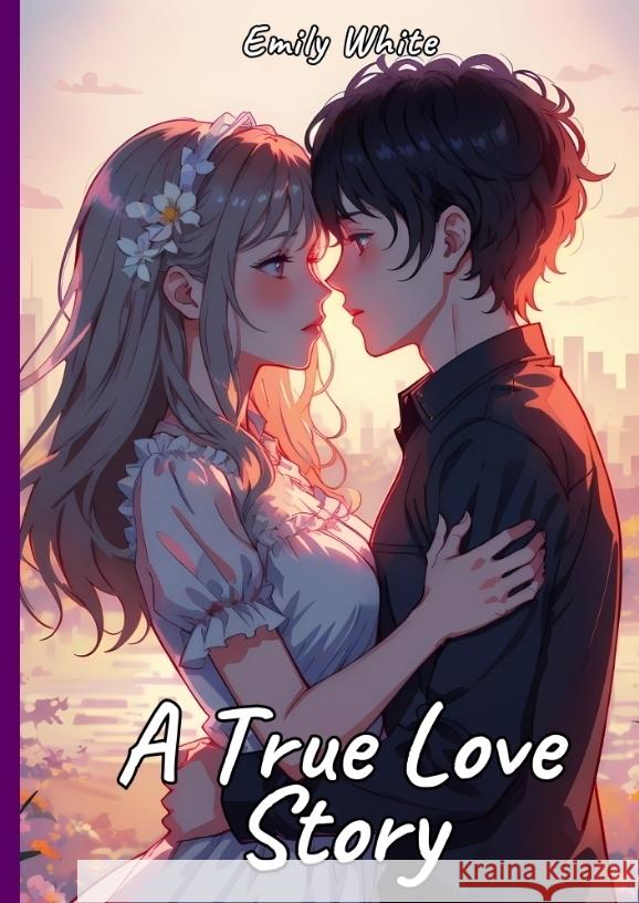 A True Love Story White, Emily 9783384303646 Emily White