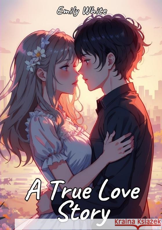 A True Love Story White, Emily 9783384303660