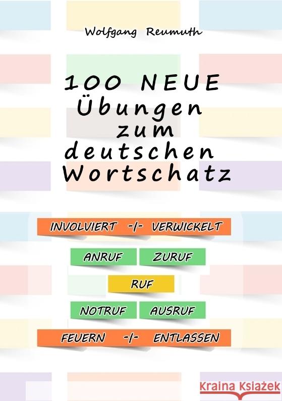 100 neue ?bungen zum deutschen Wortschatz Wolfgang Reumuth 9783384305145