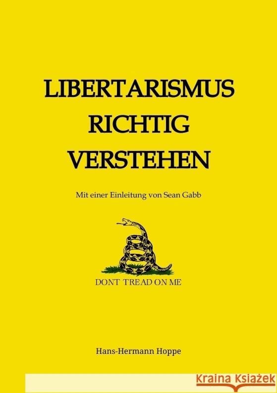 Libertarismus richtig verstehen Hans-Hermann Hoppe 9783384305459