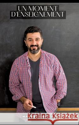 Un moment d'enseignement: Histoires ?rotiques Gay de Sexe Explicite Manuel Garc?a 9783384308924 Manuel Garcia