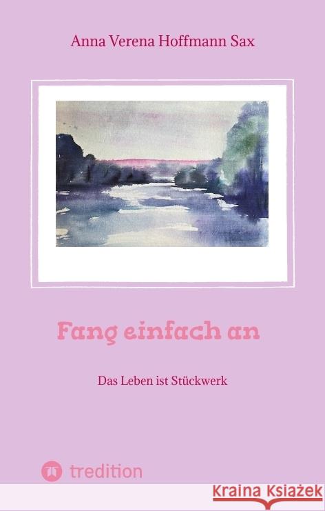 Fang einfach an Hoffmann Sax, Anna Verena 9783384311061