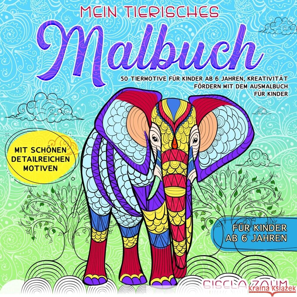 Mein tierisches Malbuch Zahm, Gisela 9783384312181