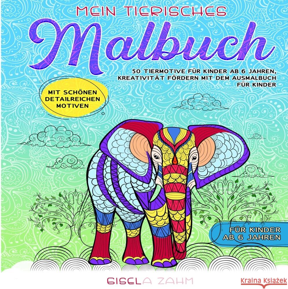 Mein tierisches Malbuch Zahm, Gisela 9783384312198 tredition