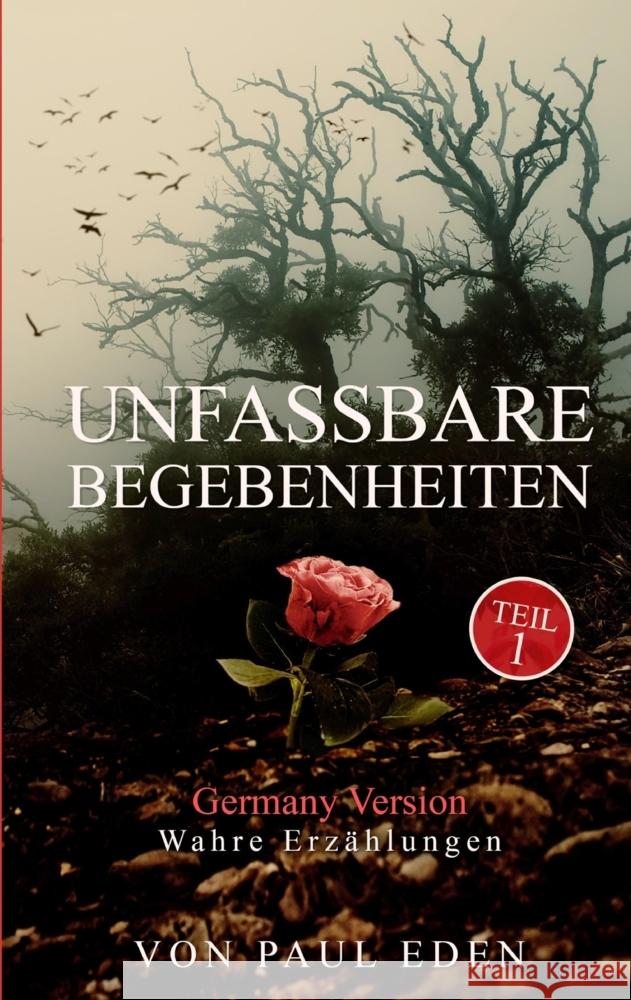 Unfassbare Begebenheiten: Zum Teil wahre Begebenheiten Paul Eden 9783384313690