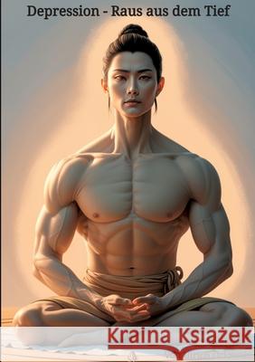 Depression - Raus aus dem Tief: Dieses Buch macht damit den Anfang um aus der Depression zu kommen und bietet eine Art 