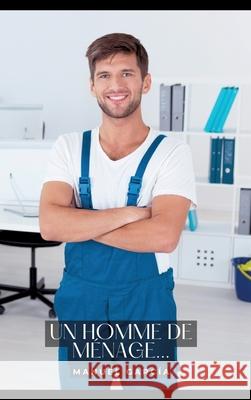 Un homme de m?nage...: Histoires ?rotiques Gay de Sexe Explicite Manuel Garc?a 9783384316738 Manuel Garcia