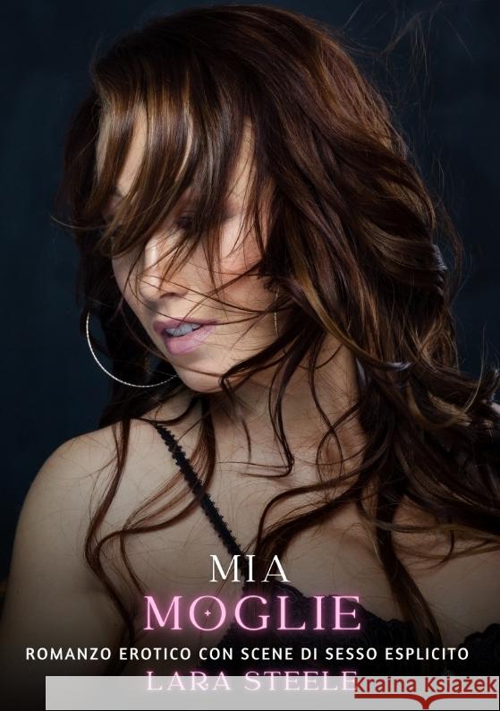 Mia Moglie Steele, Lara 9783384316905 Lara Steele