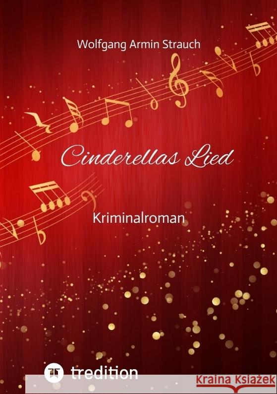 Cinderellas Lied: Kriminalroman Wolfgang Armin Strauch 9783384317124